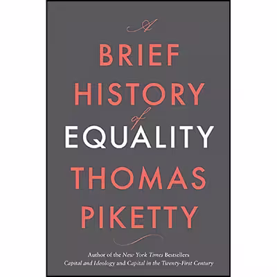 کتاب A Brief History of Equality اثر Thomas Piketty and Steven Rendall انتشارات تازه ها