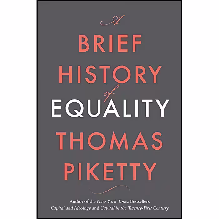 کتاب A Brief History of Equality اثر Thomas Piketty and Steven Rendall انتشارات تازه ها