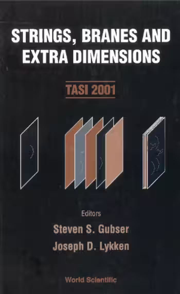 خرید و دانلود نسخه کامل کتاب Strings, branes and extra dimensions: TASI 2001, Boulder, Colorado, USA, 4-29 June 2001