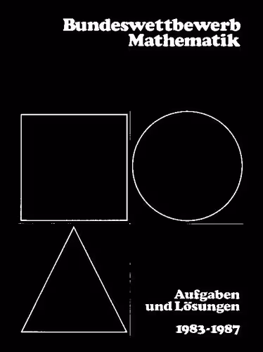 خرید و دانلود نسخه کامل کتاب Bundeswettbewerb Mathematik: Aufgaben und Lösungen 1983-1987