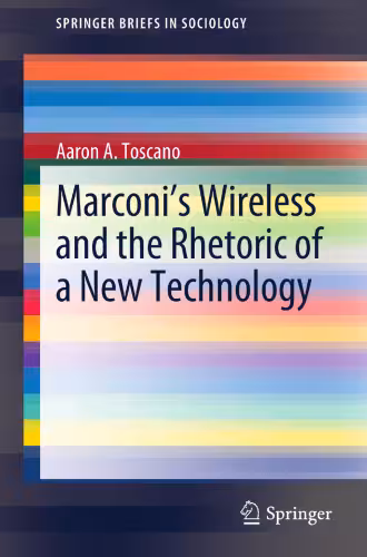 خرید و دانلود نسخه کامل کتاب Marconi's Wireless and the Rhetoric of a New Technology