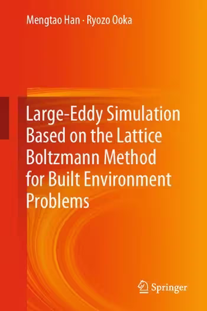 خرید و دانلود نسخه کامل کتاب Large-Eddy Simulation Based on the Lattice Boltzmann Method for Built Environment Problems