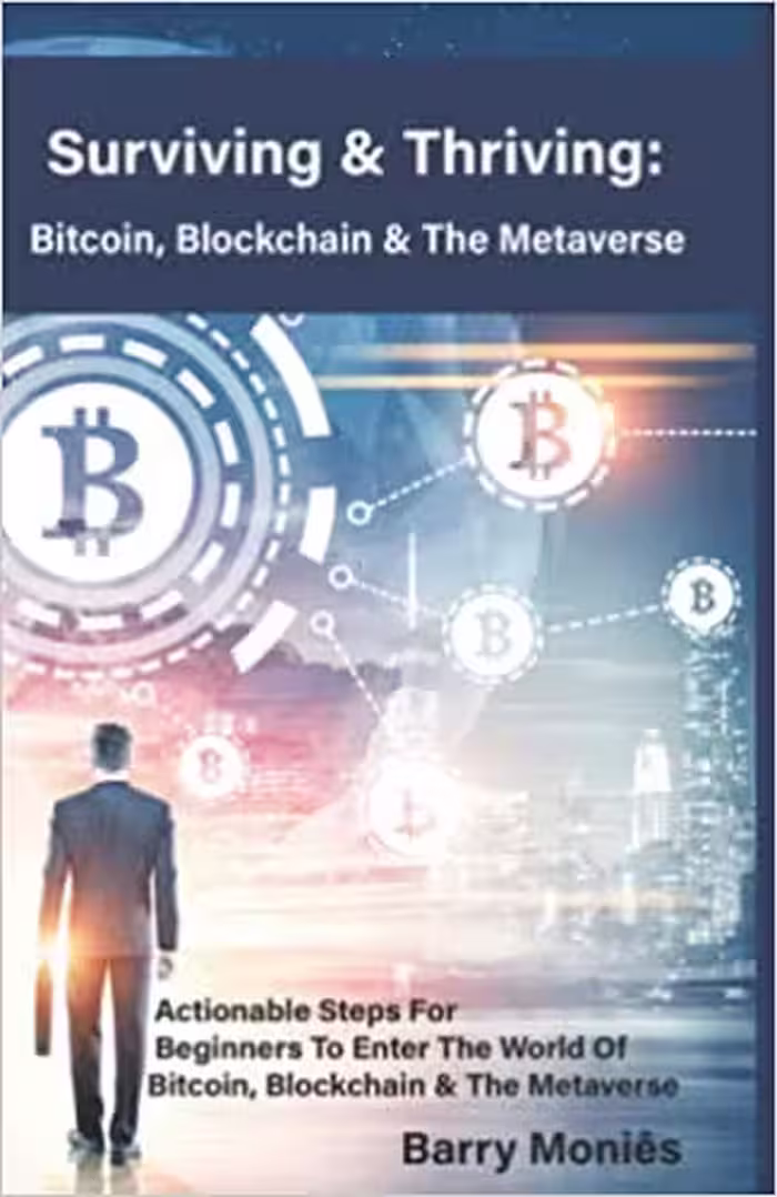 خرید و دانلود نسخه کامل کتاب Surviving &amp; Thriving: Bitcoin, Blockchain &amp; The Metaverse: Actionable Steps For Beginners To Enter The World Of Bitcoin, Blockchain &amp; The Metaverse Paperback – October 17, 2022 -   PDF
