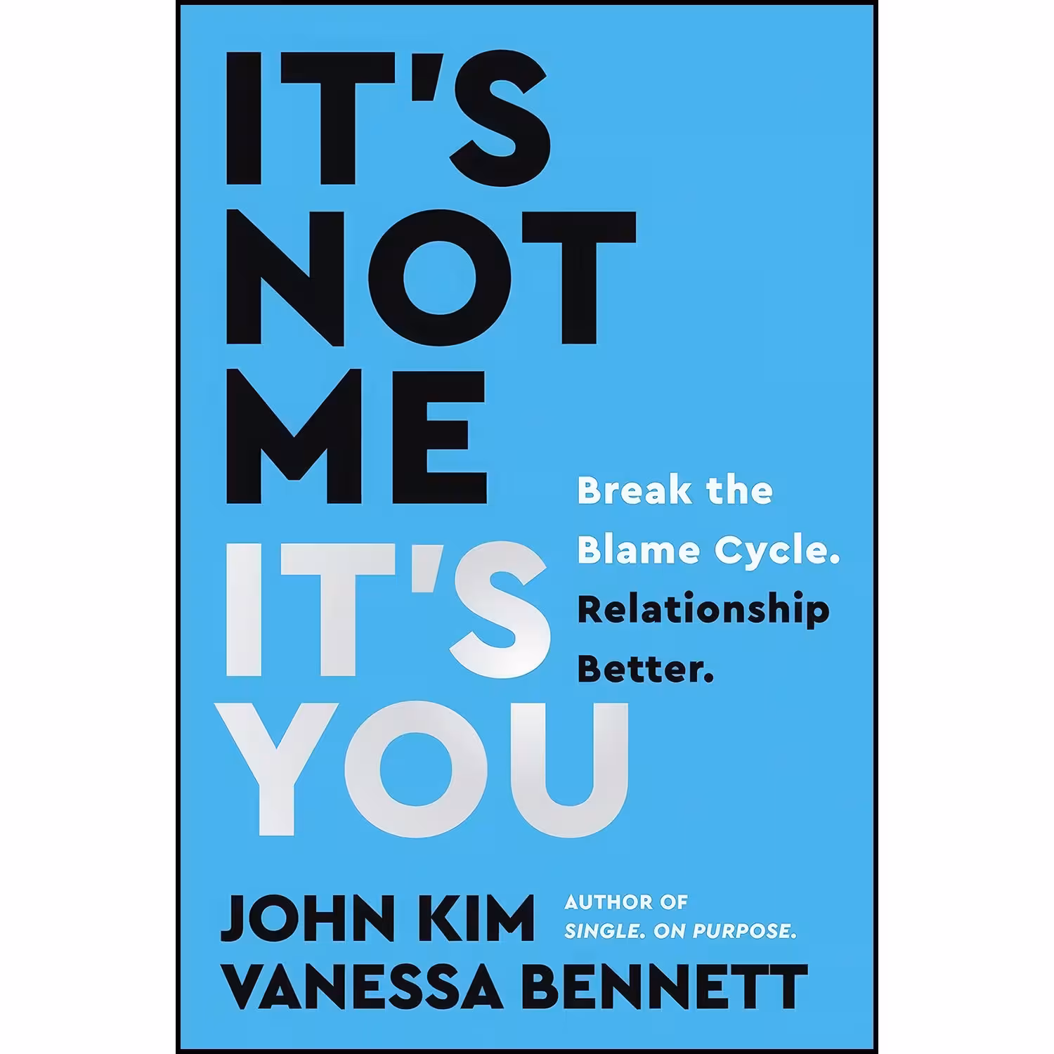 کتاب زبان اصلی Its Not Me Its You اثر John Kim and Vanessa Bennett