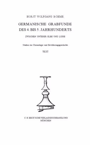 خرید و دانلود نسخه کامل کتاب Germanische Grabfunde des 4 bis 5 Jahrhunderts zwischen unterer Elbe und Loire: Studien zur Chronologie und Bevölkerungsgeschichte [Bd 1] Text