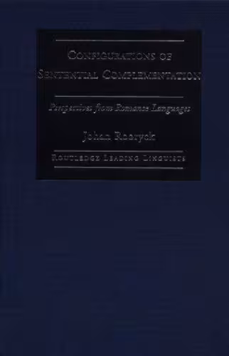خرید و دانلود نسخه کامل کتاب Configurations of Sentential Complementation: Perspectives from Romance Languages (Routledge Leading Linguists)