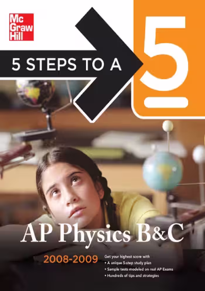 خرید و دانلود نسخه کامل کتاب 5 Steps to a 5 AP Physics B &amp; C, 2008-2009 Edition (5 Steps to a 5 on the Advanced Placement Examinations Series)