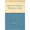 کتاب How to Write a Business Plan اثر جمعی از نویسندگان انتشارات Amacom Books