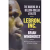 کتاب LeBron Inc اثر Brian Windhorst انتشارات Grand Central Publishing
