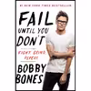 کتاب Fail Until You Dont اثر Bobby Bones انتشارات Dey Street Books