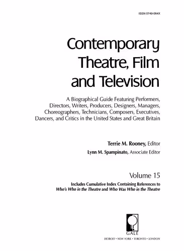 خرید و دانلود نسخه کامل کتاب Contemporary Theatre, Film and Television: A Biographical Guide Featuring Performers, Directors, Writers, Producers, Designers, Managers, Choreographers, Technicians, Composers, Executives, Volume 15