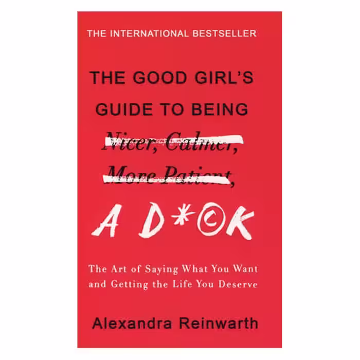 The Good Girls Guide To Being A D*ck