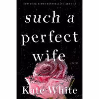 کتاب زبان اصلی Such a Perfect Wife اثر Kate White انتشارات Harper