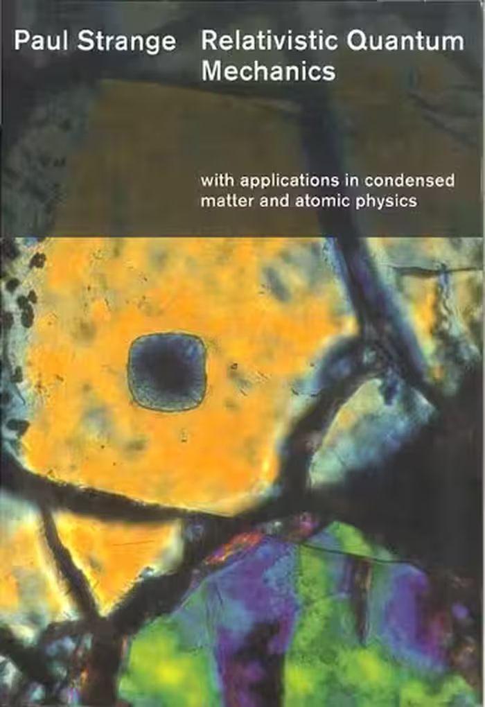 خرید و دانلود نسخه کامل کتاب Relativistic Quantum Mechanics: With Applications In Condensed Matter And Atomic Physics
