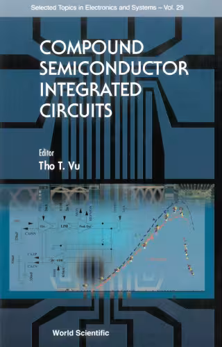 خرید و دانلود نسخه کامل کتاب Compound Semiconductor Integrated Circuits (Selected Topics in Electronics and Systems, V. 29)