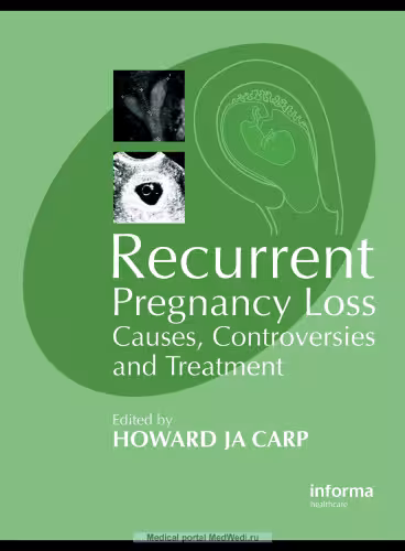 خرید و دانلود نسخه کامل کتاب Recurrent Pregnancy Loss: Causes, Controversies and Treatment