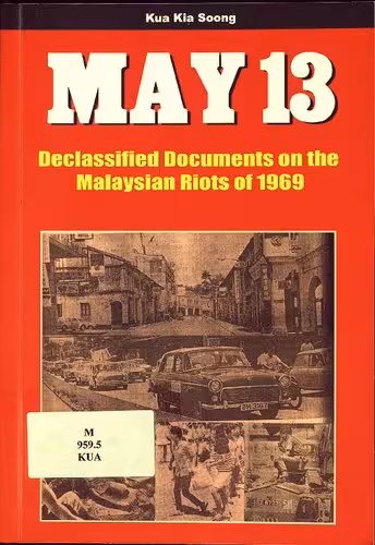 خرید و دانلود نسخه کامل کتاب May 13: Declassified Documents on the Malaysian Riots of 1969