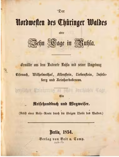 خرید و دانلود نسخه کامل کتاب Der Nordwesten des Thüringer Waldes oder zehn Tage in Ruhla. Gemälde aus dem Badeorte Ruhla und seiner Umgebung Eisenach, Wilhelmsthal, Altenstein, Liebenstein, Inselsberg und Reinhardsbrunn : Ein Reisehandbuch und Wegweiser