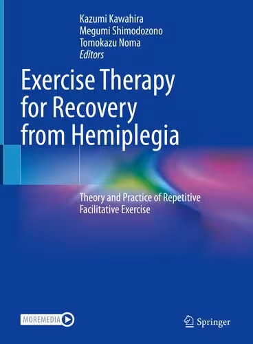 خرید و دانلود نسخه کامل کتاب Exercise Therapy for Recovery from Hemiplegia: Theory and Practice of Repetitive Facilitative Exercise