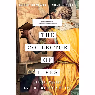 کتاب The Collector of Lives اثر Noah Charney and Ingrid Rowland انتشارات W. W. Norton and Company