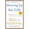 کتاب Showing Up for Life اثر Mary Ann Mackin and Bill Gates انتشارات Currency