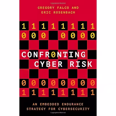 کتاب Confronting Cyber Risk اثر Gregory J. Falco AND Eric Rosenbach انتشارات Oxford University Press