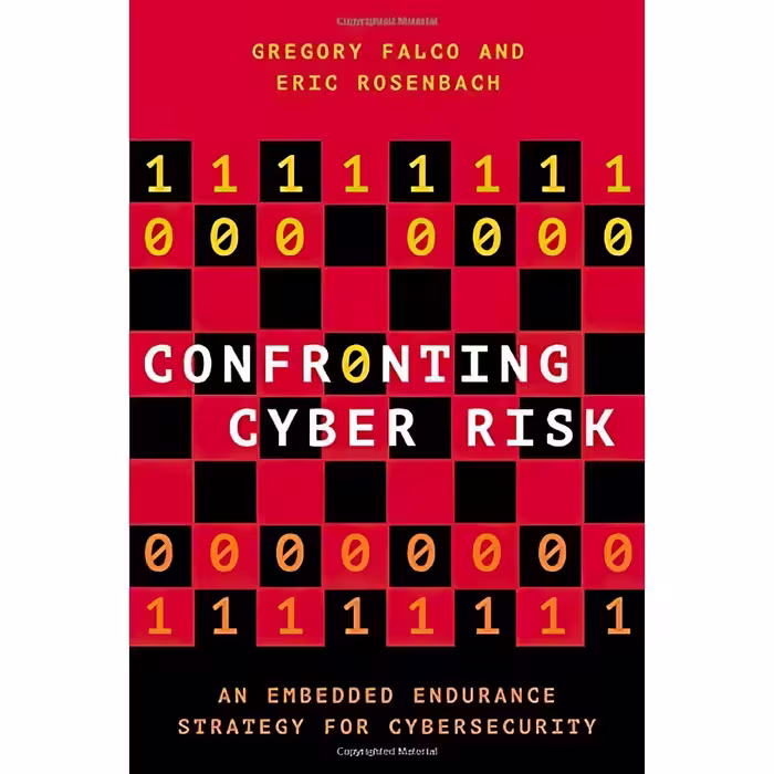 کتاب Confronting Cyber Risk اثر Gregory J. Falco AND Eric Rosenbach انتشارات Oxford University Press
