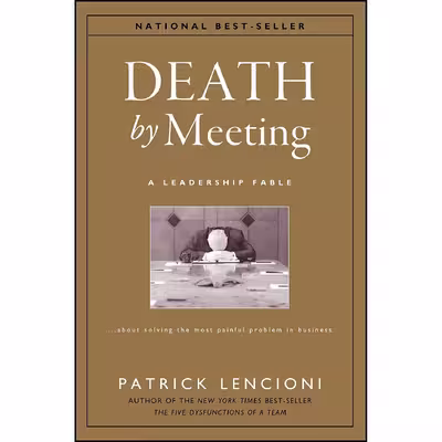 کتاب Death by Meeting اثر Patrick M. Lencioni انتشارات Jossey-Bass
