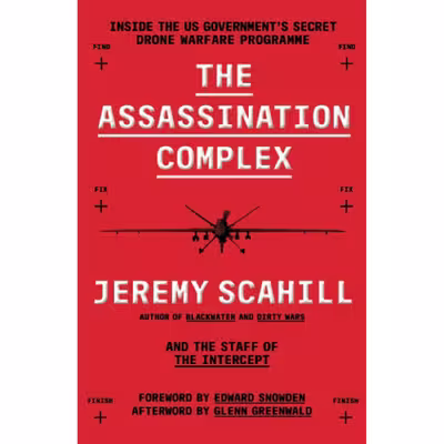 کتاب The Assassination Complex اثر Jeremy Scahill انتشارات Profile Books Ltd