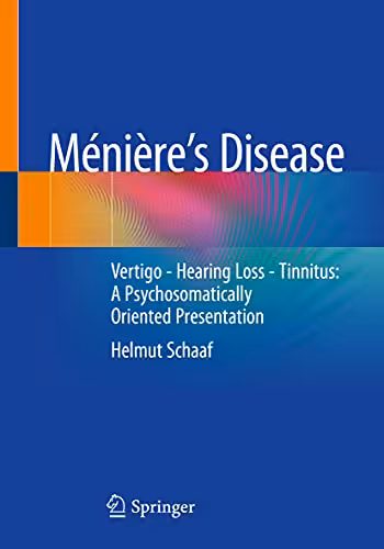خرید و دانلود نسخه کامل کتاب Ménière’s Disease: Vertigo - Hearing Loss - Tinnitus: A Psychosomatically Oriented Presentation