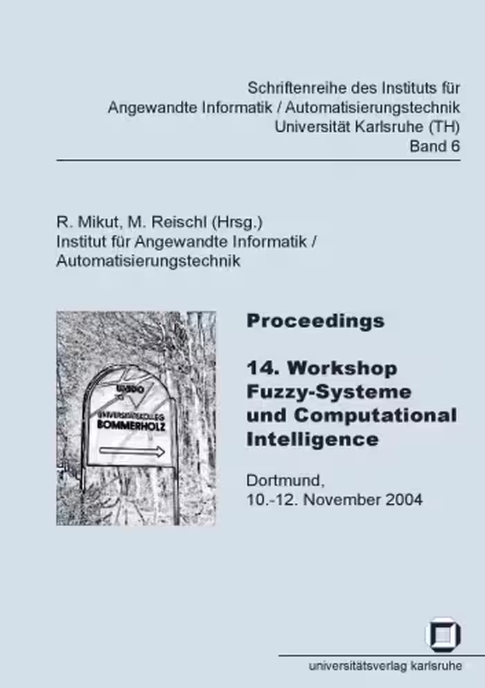 خرید و دانلود نسخه کامل کتاب Proceedings - 14. Workshop Fuzzy-Systeme und Computational Intelligence: Dortmund, 10.-12. November 2004 German