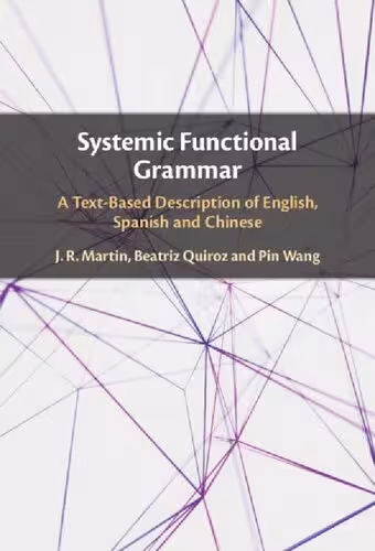 خرید و دانلود نسخه کامل کتاب Systemic Functional Grammar: A Text-Based Description of English, Spanish and Chinese