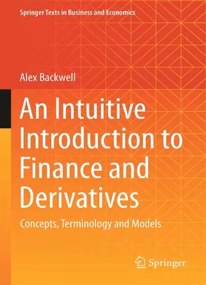 کتاب An Intuitive Introduction to Finance and Derivatives