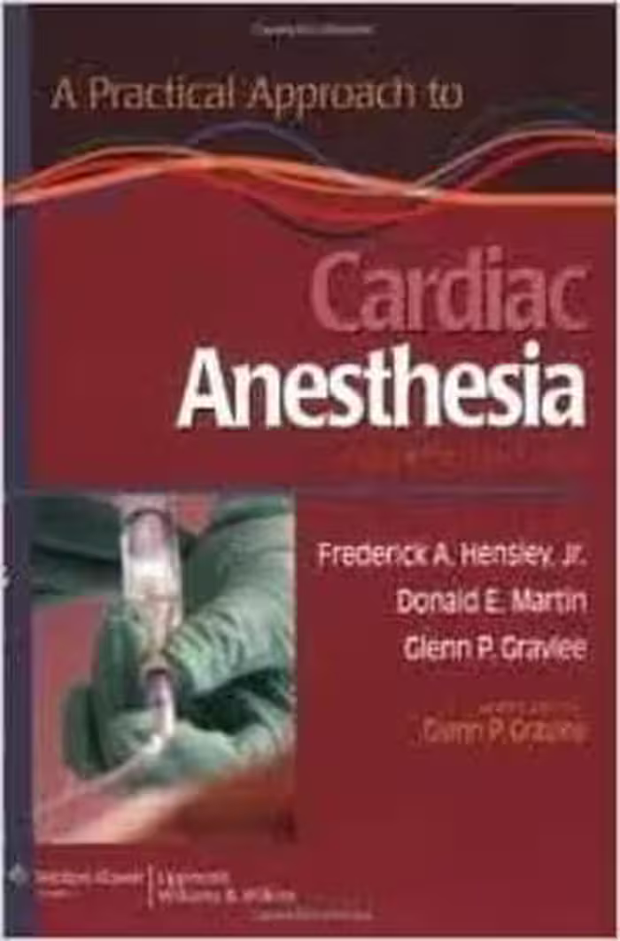 [PDF] دانلود کتاب A Practical Approach To Cardiac Anesthesia, 4th ed, 2008
