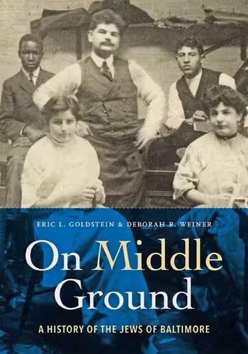 خرید و دانلود نسخه کامل کتاب On Middle Ground: A History of the Jews of Baltimore