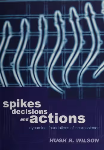 خرید و دانلود نسخه کامل کتاب Spikes, Decisions, and Actions: The Dynamical Foundations of Neurosciences