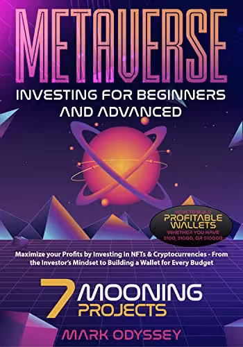 خرید و دانلود نسخه کامل کتاب Metaverse Investing For Beginners &amp; Advanced: Maximize your Profits by Investing in NFTs &amp; Cryptocurrencies[2022] -   pdf