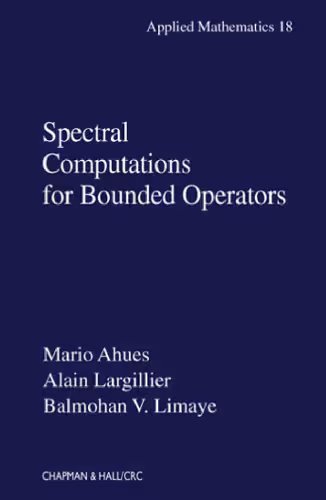 خرید و دانلود نسخه کامل کتاب Spectral Computations for Bounded Operators