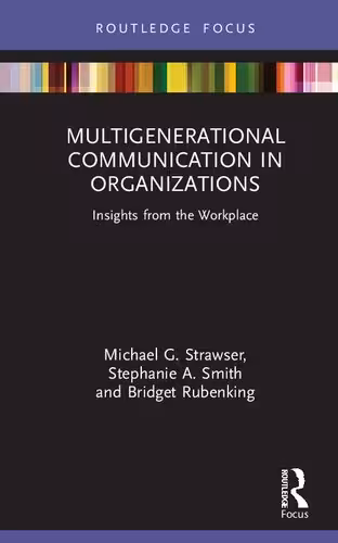 خرید و دانلود نسخه کامل کتاب Multigenerational Communication in Organizations: Insights from the Workplace