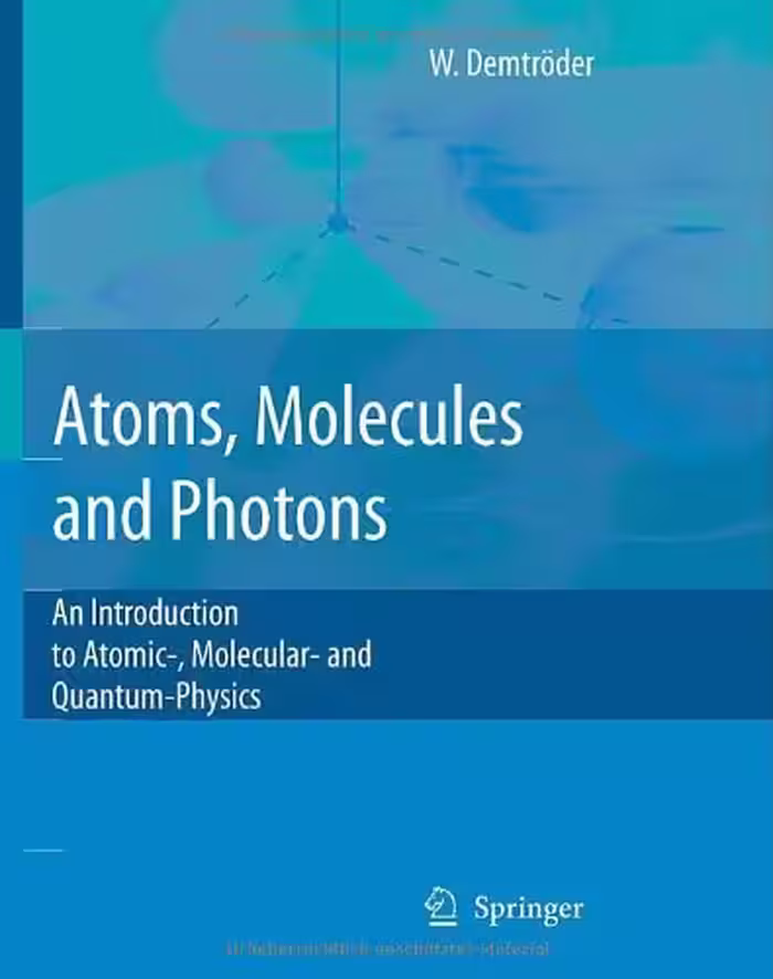 خرید و دانلود نسخه کامل کتاب Atoms, molecules and photons: An introduction to atomic-, molecular- and quantum-physics