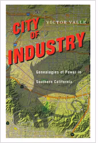 خرید و دانلود نسخه کامل کتاب City of Industry: Genealogies of Power in Southern California