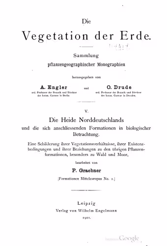 خرید و دانلود نسخه کامل کتاب Die Heide Norddeutschlands und die sich anschliessenden Formationen in biologischer Betrachtung : Eine Schilderung ihrer Vegetationsverhältnisse, ihrer Existenzbedingungen und ihrer Beziehungen zu den übrigen Pflanzenformationen, besonders zu Wald und Moor