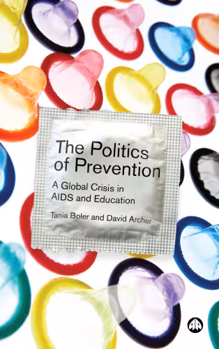 خرید و دانلود نسخه کامل کتاب The Politics of Prevention: A Global Crisis in AIDS and Education