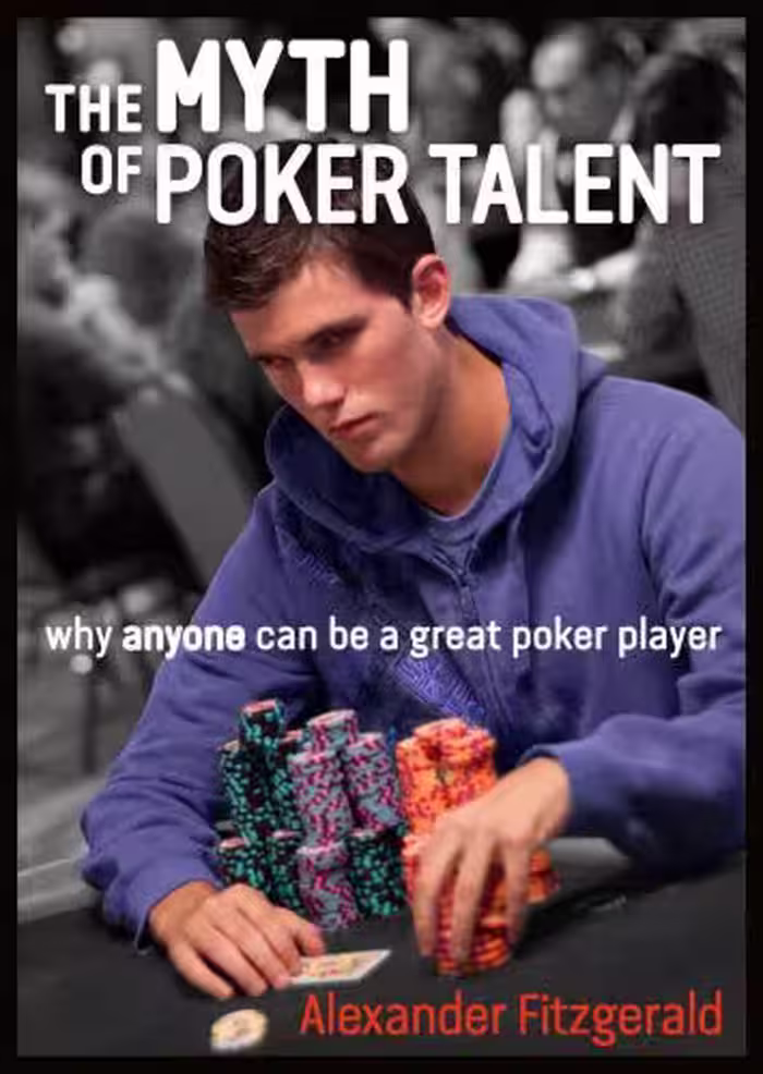 خرید و دانلود نسخه کامل کتاب The Myth of Poker Talent: Why Anyone Can Be a Great Poker Player