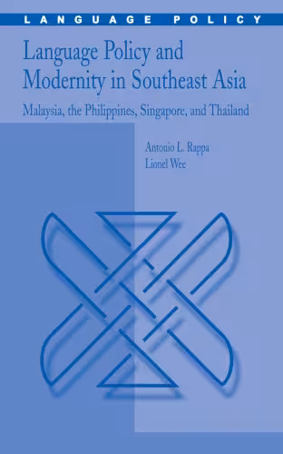 خرید و دانلود نسخه کامل کتاب Language Policy and Modernity in Southeast Asia: Malaysia, the Philippines, Singapore, and Thailand