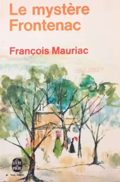 Le mystère Frontenac | François Mauriac