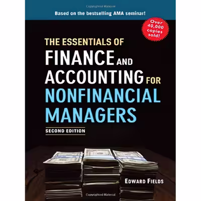 کتاب The Essentials of Finance and Accounting for Nonfinancial Managers اثر Edward Fields انتشارات AMACOM
