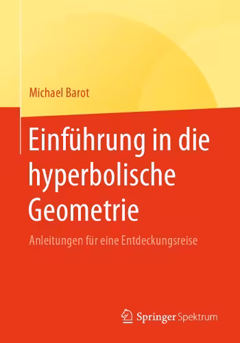 خرید و دانلود نسخه کامل کتاب Einführung in die hyperbolische Geometrie -- Anleitungen für eine Entdeckungsreise
