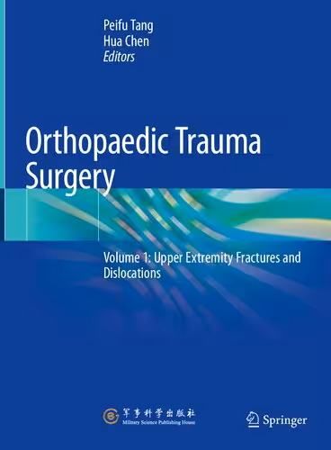 خرید و دانلود نسخه کامل کتاب Orthopaedic Trauma Surgery: Volume 1: Upper Extremity Fractures and Dislocations