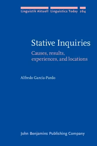 خرید و دانلود نسخه کامل کتاب Stative Inquiries: Causes, Results, Experiences, and Locations